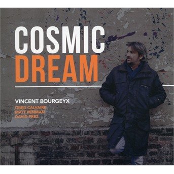 CD Shop - BOURGEYX, VINCENT COSMIC DREAM