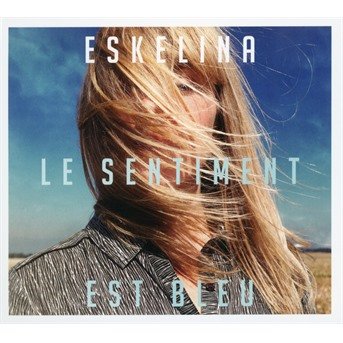 CD Shop - ESKELINA LE SENTIMENT EST BLEU