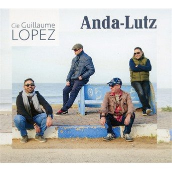 CD Shop - LOPEZ, GUILLAUME ANDA-LUTZ