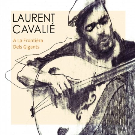 CD Shop - CAVALIE, LAURENT A LA FRONTIERA DELS GIGANTS