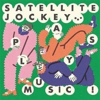 CD Shop - SATELLITE JOCKEY PLAYS MUSIC
