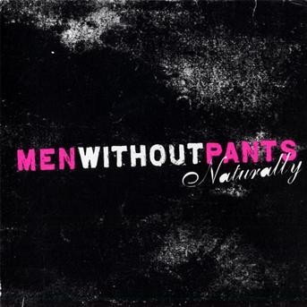 CD Shop - MEN WITHOUT PANTS NATURALLY
