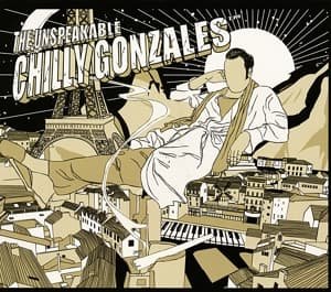CD Shop - GONZALES, CHILLY UNSPEAKABLE CHILLY GONZALES