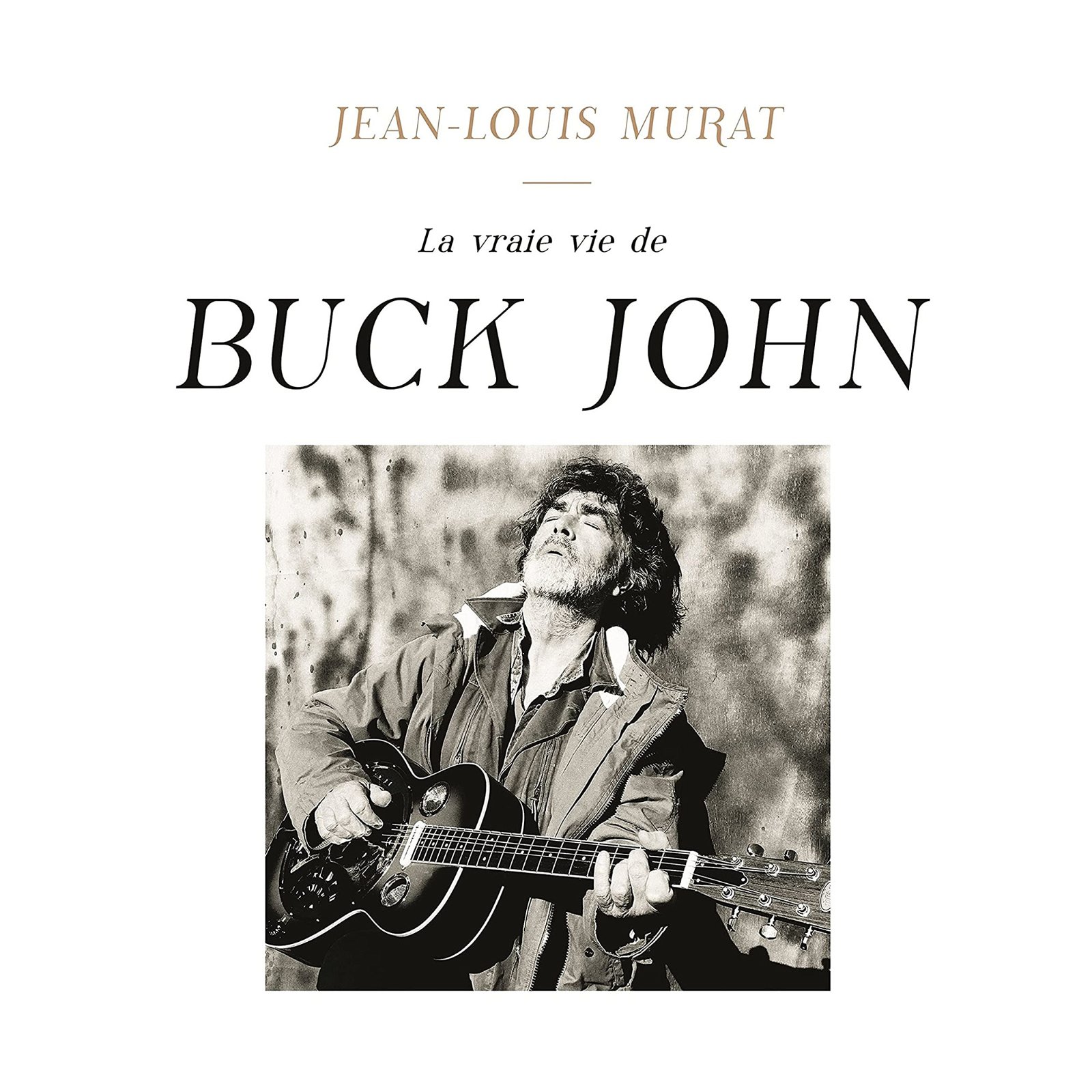 CD Shop - MURAT, JEAN-LOUIS LA VRAIE VIE DE BUCK JOHN