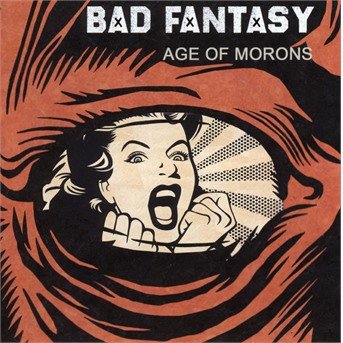 CD Shop - BAD FANTASY AGE OF MORONS