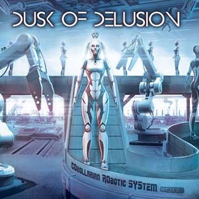 CD Shop - DUSK OF DELUSION COROLLARIAN ROBOTIC SYSTEM [CO.RO.SYS]