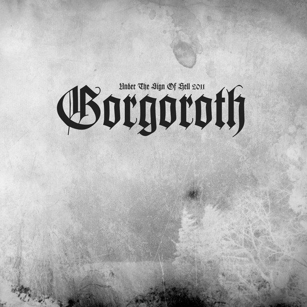 CD Shop - GORGOROTH UNDER THE SIGN OF HELL 2011