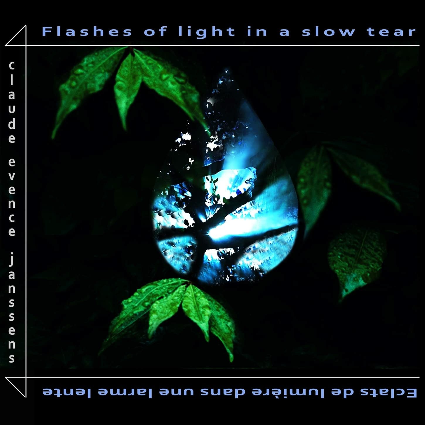 CD Shop - JANSSENS, CLAUDE EVENCE FLASHES OF LIGHT IN A SLOW TEAR