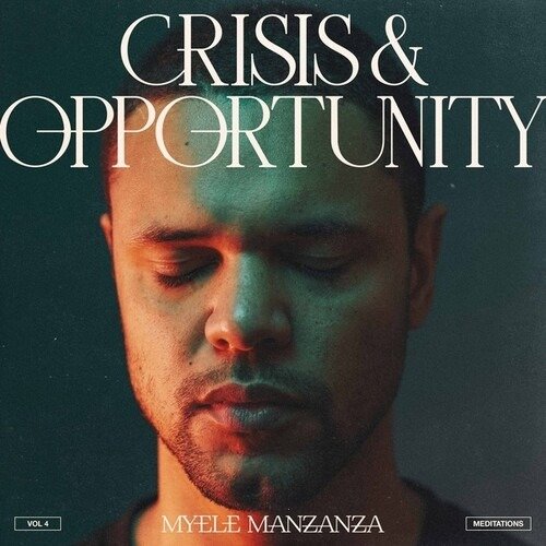 CD Shop - MANZANZA, MYELE CRISIS & OPPORTUNITY VOL. 4: MEDITATIONS