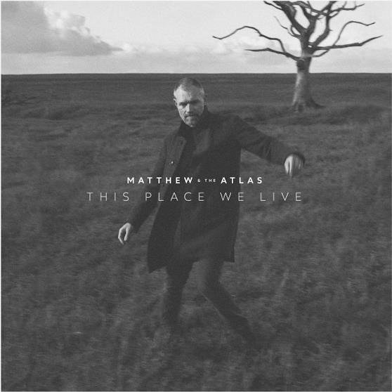 CD Shop - MATTHEW AND THE ATLAS THIS PLACE WE LIVE