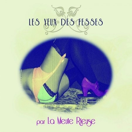 CD Shop - LA MEUTE RIEUSE LES YEUX DES FESSES