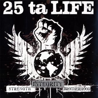CD Shop - TWENTY FIVE TA LIFE STRENGTH INTEGRITY BROTHERHOOD