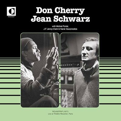 CD Shop - CHERRY, DON & JEAN SCHWAR ROUNDTRIP - LIVE AT THEATRE RECAMIER PARIS (1977)