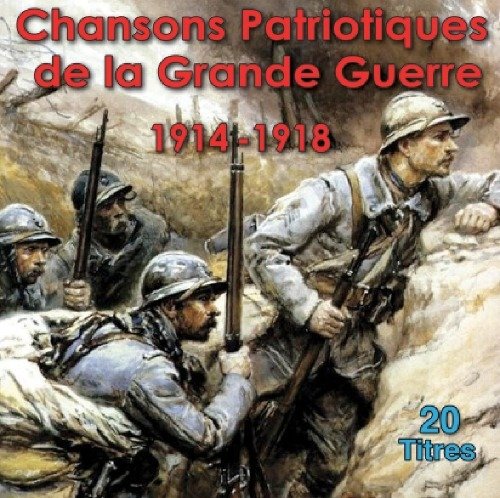 CD Shop - V/A CHANSONS PATRIOTIQUES DE LA GRANDE GUERRE 1914-1918