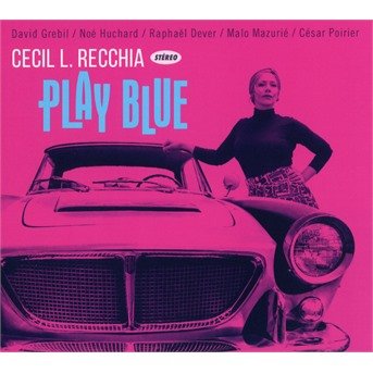 CD Shop - RECCHIA, CECIL L. -& THE PLAY BLUE