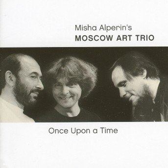 CD Shop - MOSCOW ART TRIO ONCE UPON A TIME