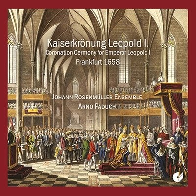 CD Shop - PADUCH, ARNO / JOHANN ROS CORONATION OF EMPEROR LEOPOLD I. (1658)