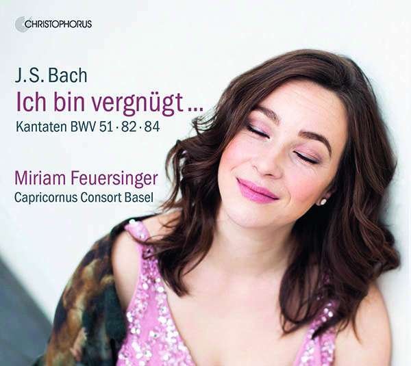 CD Shop - FEUERSINGER, MIRIAM ICH BIN VERGNUGT: BACH CANTATAS BWV 51, 82 & 84