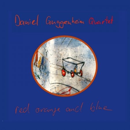 CD Shop - GUGGENHEIM, DANIEL -QUART RED ORANGE AND BLUE
