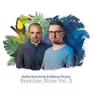 CD Shop - KOSCHITZKI, STEFAN & FABI BRAZILIAN BLUES VOL. II