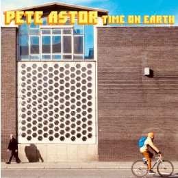 CD Shop - ASTOR, PETE TIME ON EARTH