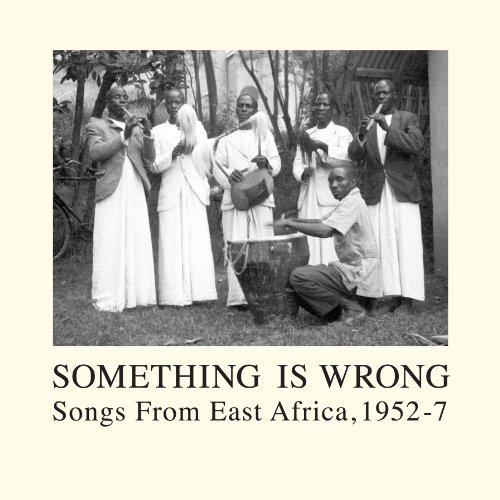 CD Shop - V/A SOMETHING IS WRONG - SONGS FROM EAST AFRICA, 1952-57