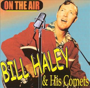 CD Shop - HALEY, BILL & HIS COMETS ON THE AIR