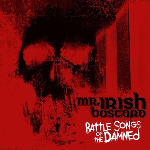 CD Shop - MR. IRISH BASTARD BATTLE SONGS OF THE DAMNED