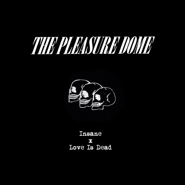 CD Shop - PLEASURE DOME INSANE / LOVE IS DEAD
