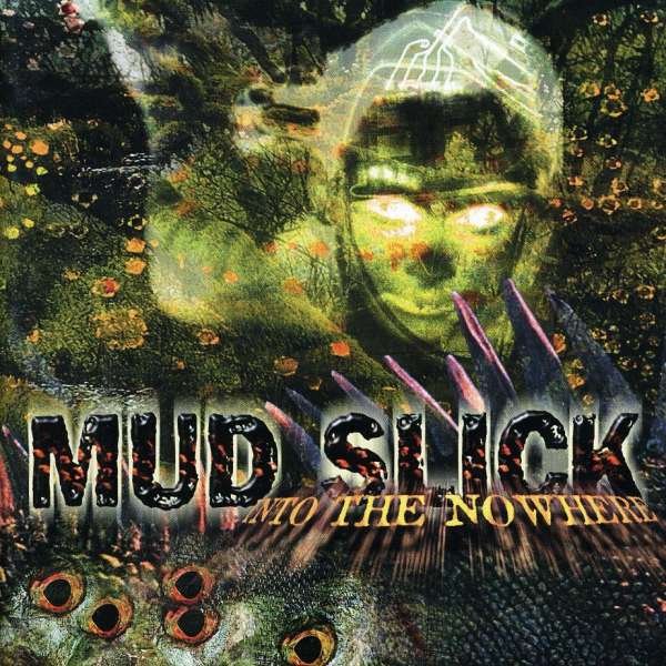 CD Shop - MUD SLICK INTO THE NOWHERE