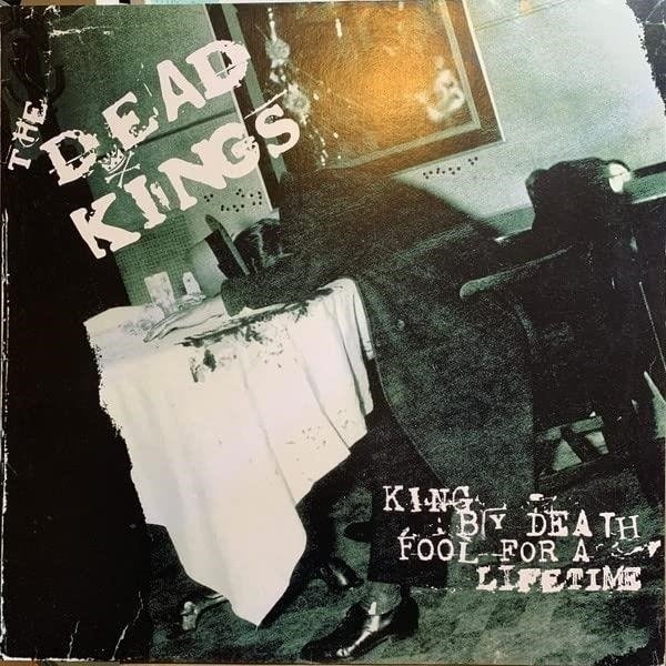 CD Shop - DEAD KINGS KING BY DEATH, FOOL FOR A LIFETIME