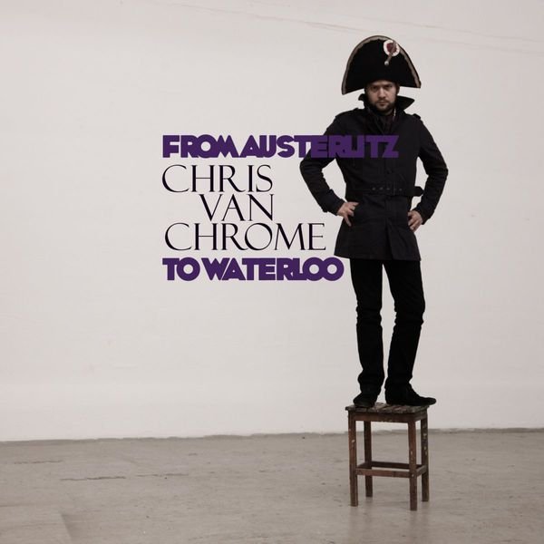 CD Shop - CHRIS VAN CHROME FROM AUSTERLITZ TO WATERLOO