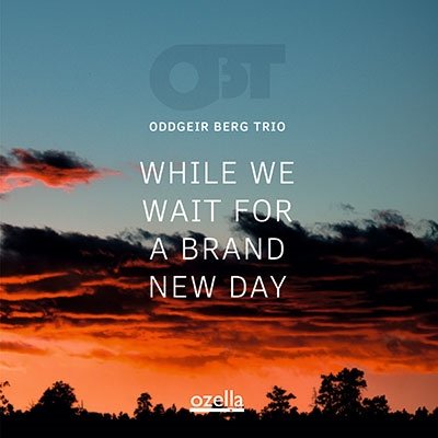 CD Shop - BERG, ODDGEIR -TRIO- WHILE WE WAIT FOR A BRAND NEW DAY