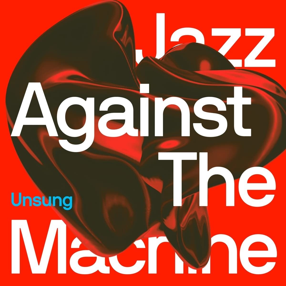 CD Shop - JAZZ AGAINST THE MACHINE UNSUNG