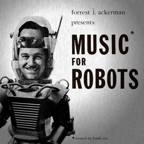 CD Shop - ACKERMAN, FORREST J. MUSIC FOR ROBOTS