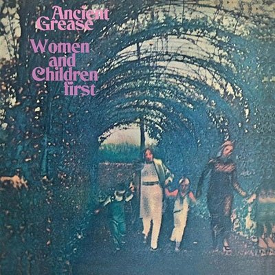 CD Shop - ANCIENT GREASE WOMAN AND CHILDREN FIRST