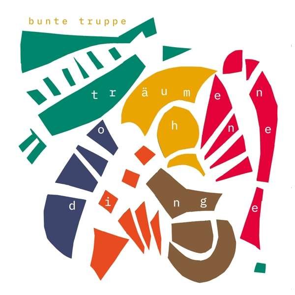 CD Shop - BUNTE TRUPPE TRAUMEN OHNE DINGE