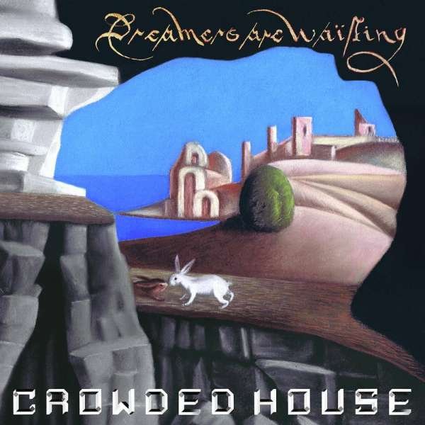 CD Shop - CROWDED HOUSE DREAMS ARE WAITING