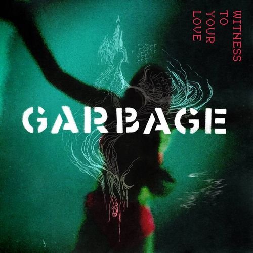 CD Shop - GARBAGE WITNESS TO YOUR LOVE (RSD 2023 EX)