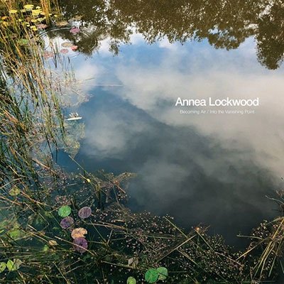 CD Shop - LOCKWOOD, ANNEA BECOMING AIR / INTO THE VANISHING POINT