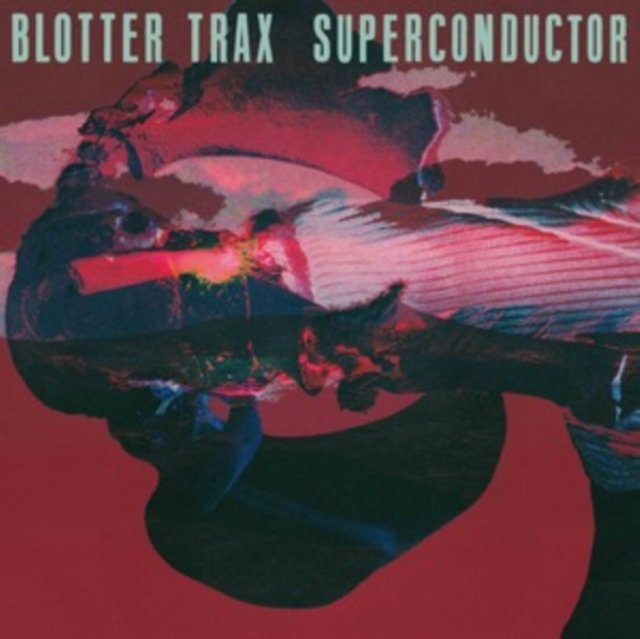 CD Shop - BLOTTER TRAX SUPERCONDUCTOR