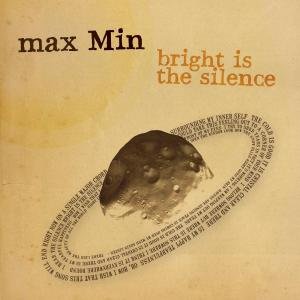 CD Shop - MAX MIN BRIGHT IS SILENCE