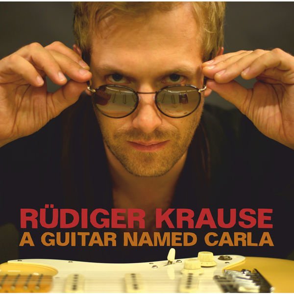 CD Shop - KRAUSE, RUDIGER A GUITAR NAMED CARLA