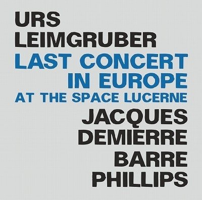 CD Shop - LEIMGRUBER, URS / JACQUES LAST CONCERT IN EUROPE