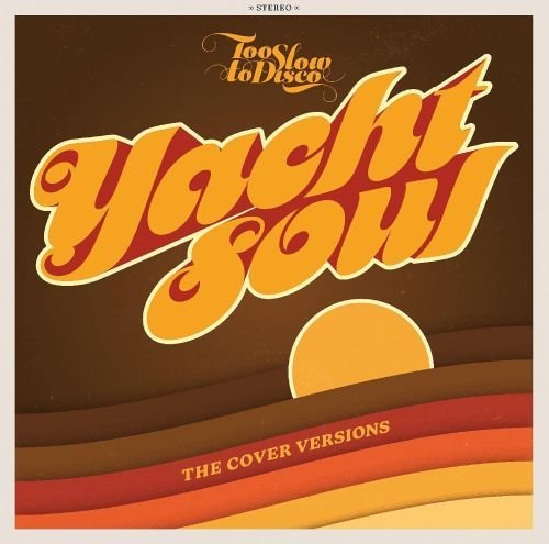 CD Shop - V/A TOO SLOW TO DISCO PRESENTS: YACHT SOUL COVERS