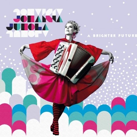 CD Shop - JUHOLA, JOHANNA A BRIGHTER FUTURE