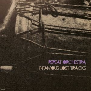 CD Shop - REPEAT ORCHESTRA INFAMOUS LOST TRACKS