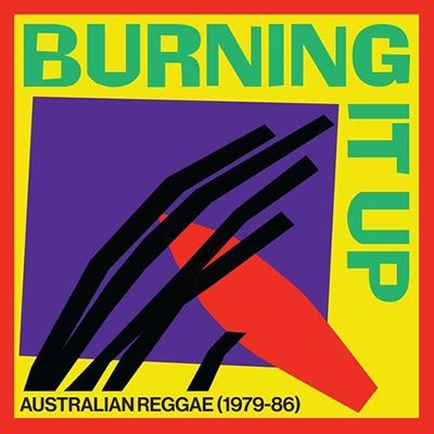CD Shop - V/A BURNING IT UP: AUSTRALIAN REGGAE 1979-1986