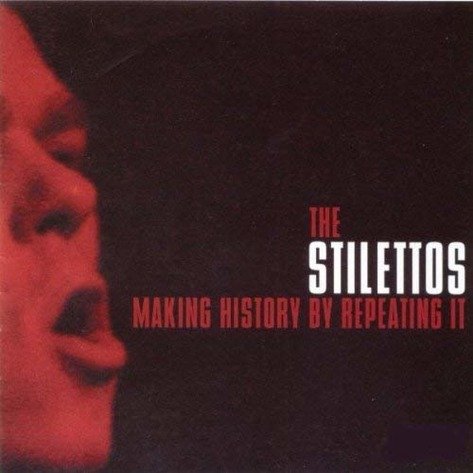 CD Shop - STILETTOS MAKING HISTORY BY REPEATI
