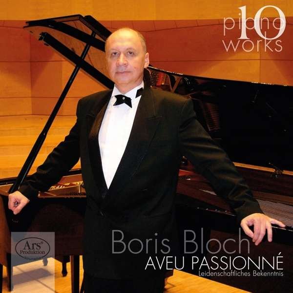 CD Shop - BLOCH, BORIS PIANO WORKS 10: AVEU PASSIONNE